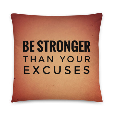 Double Face Design Be Stronger That Your Excuses Pillow
