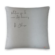 "Whatever you do, never stop dreaming" Silver Pillow
