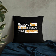 Motivational "Building your dream is building your happiness" Pillow - SOOOCIALS